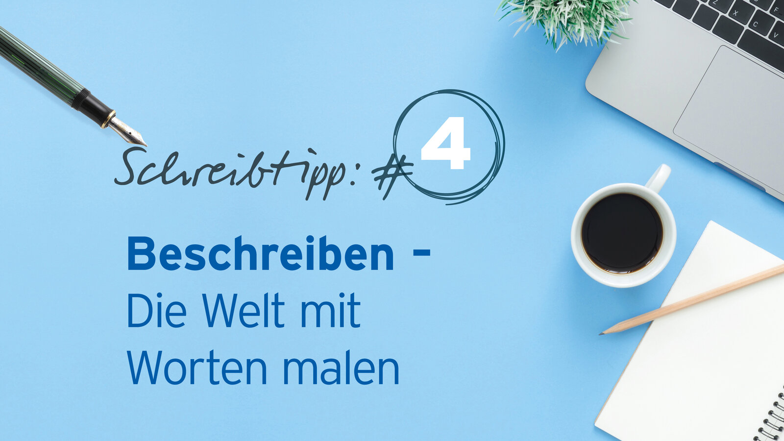 Schreibtipp 4 Beschreiben
