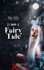 Cover C. Noxx My life ist not a fairytale