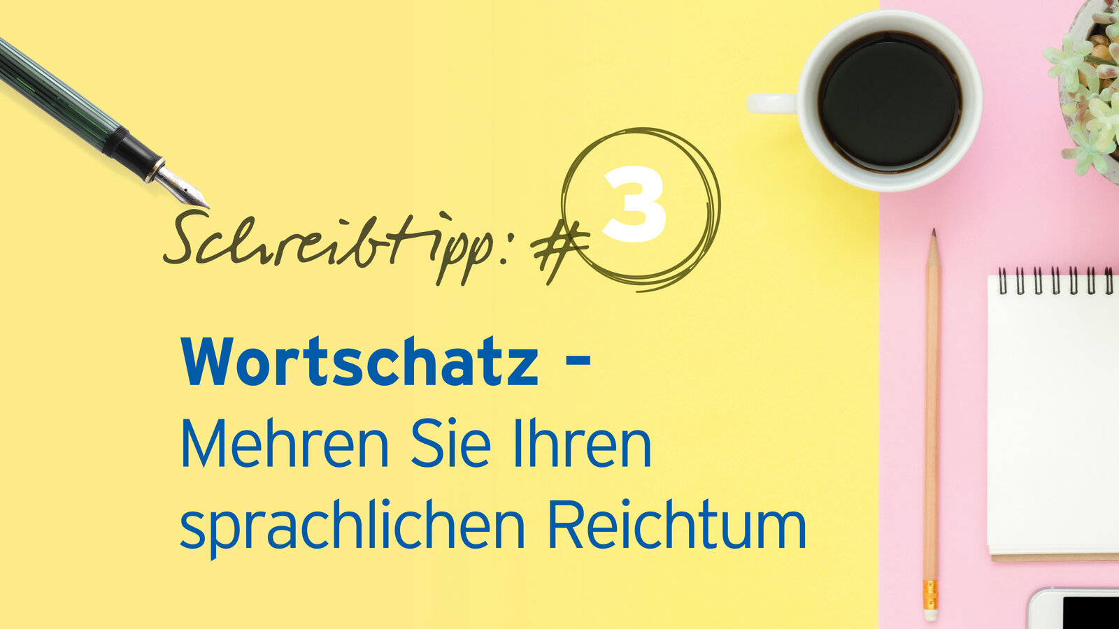 Schreibtipp 3 Wortschatz