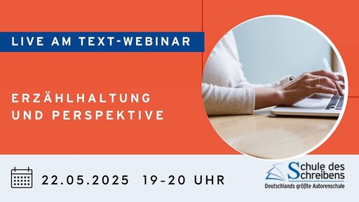 Webinar Erzählhaltung und Perspektive am 22.05.